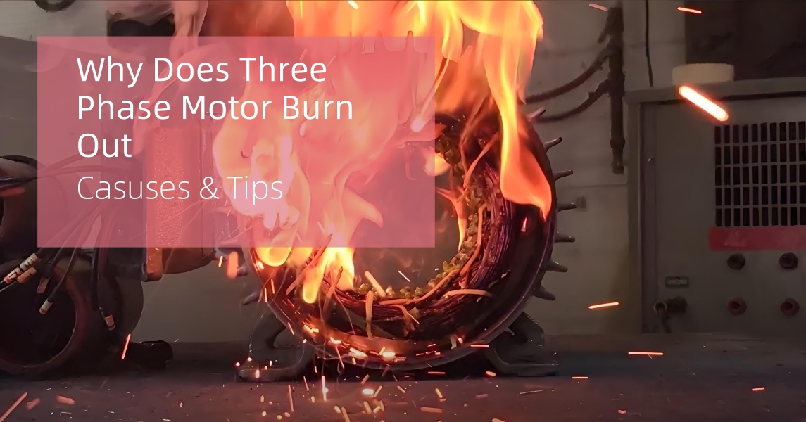 Why Does Three Phase Motor Burn Out
