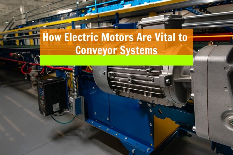 How Electric Motors Are Vital To Conveyor Systems