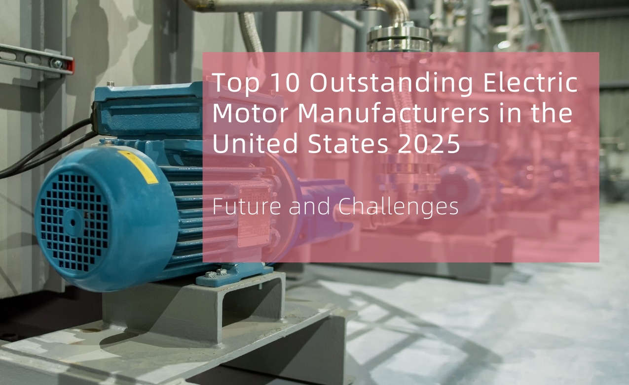 Top 10 Outstanding Electric Motor Manufacturers in USA 2025